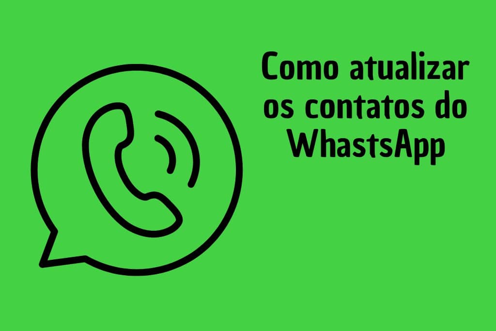Como atualizar os contatos do WhastsApp